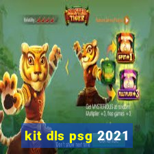 kit dls psg 2021